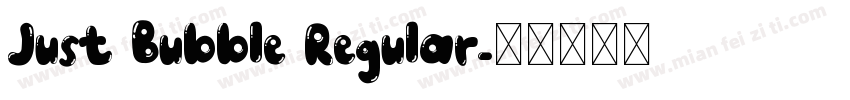 Just Bubble Regular字体转换